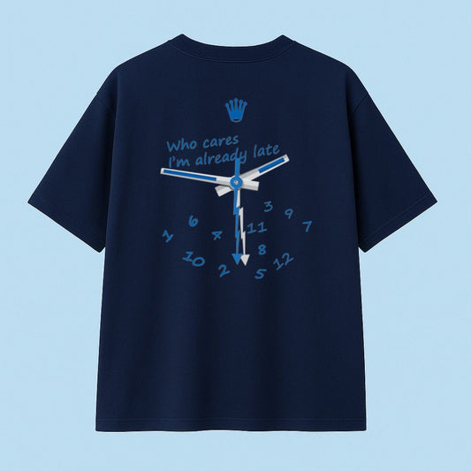 "Who Cares I’m Already Late" shirt